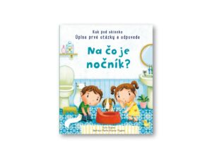 Svojtka Kuk pod okienko – Na čo je nočník? Úplne prvé otázky a odpovedie